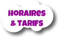 Horaires & Tarifs